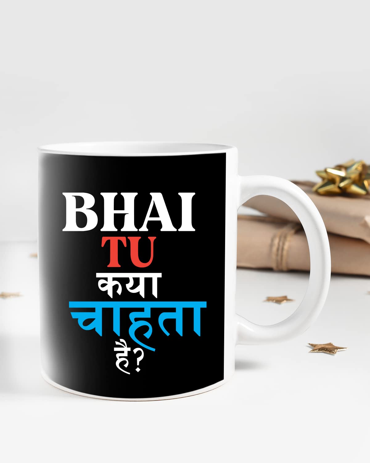 BHAI TU Kya CHAHTA HAI Coffee Mug - Gift for Friend, Birthday Gift, Birthday Mug, Printed with Funny & Funky Dialogues, Bollywood & Web Series Mugs, Funny Mugs