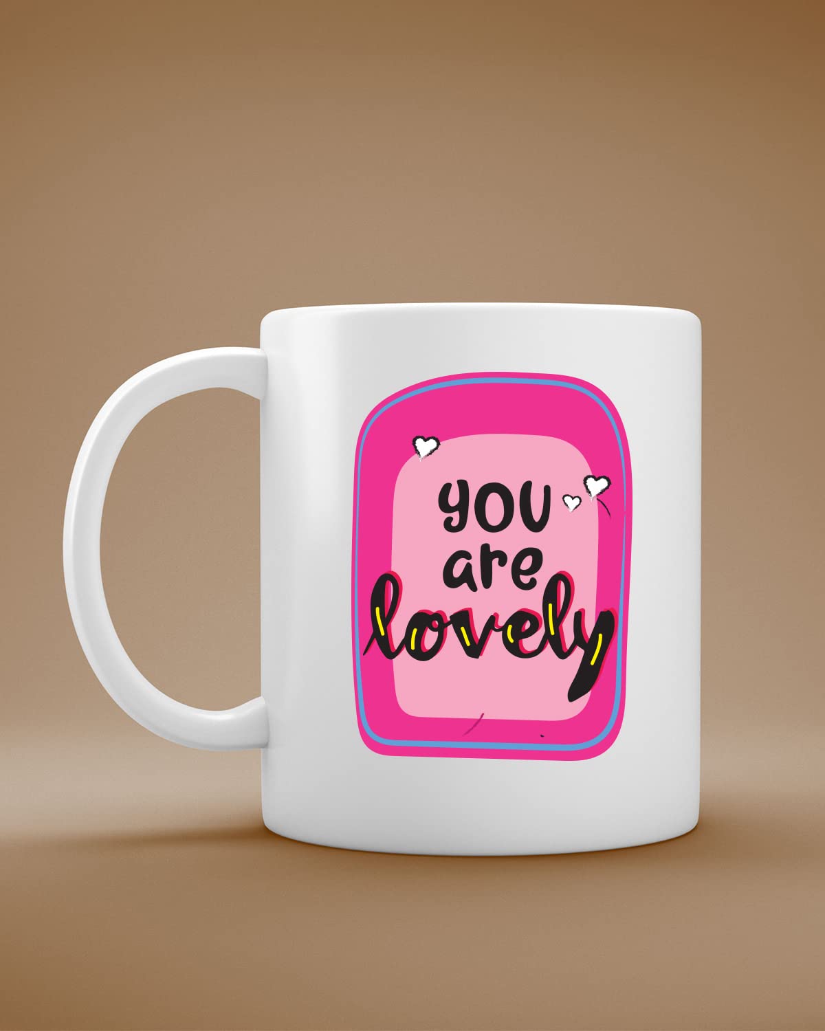 You Are lovely Coffee Mug | Romantic Printed Coffee Mug for Birthday,Anniversary Gift,Valentine's Day Gift, for Someone Special Inspirational thoughts | inspiring gifts for boyfriend Inspirational quotes Printed coffee mug(Ceramic) | coffee