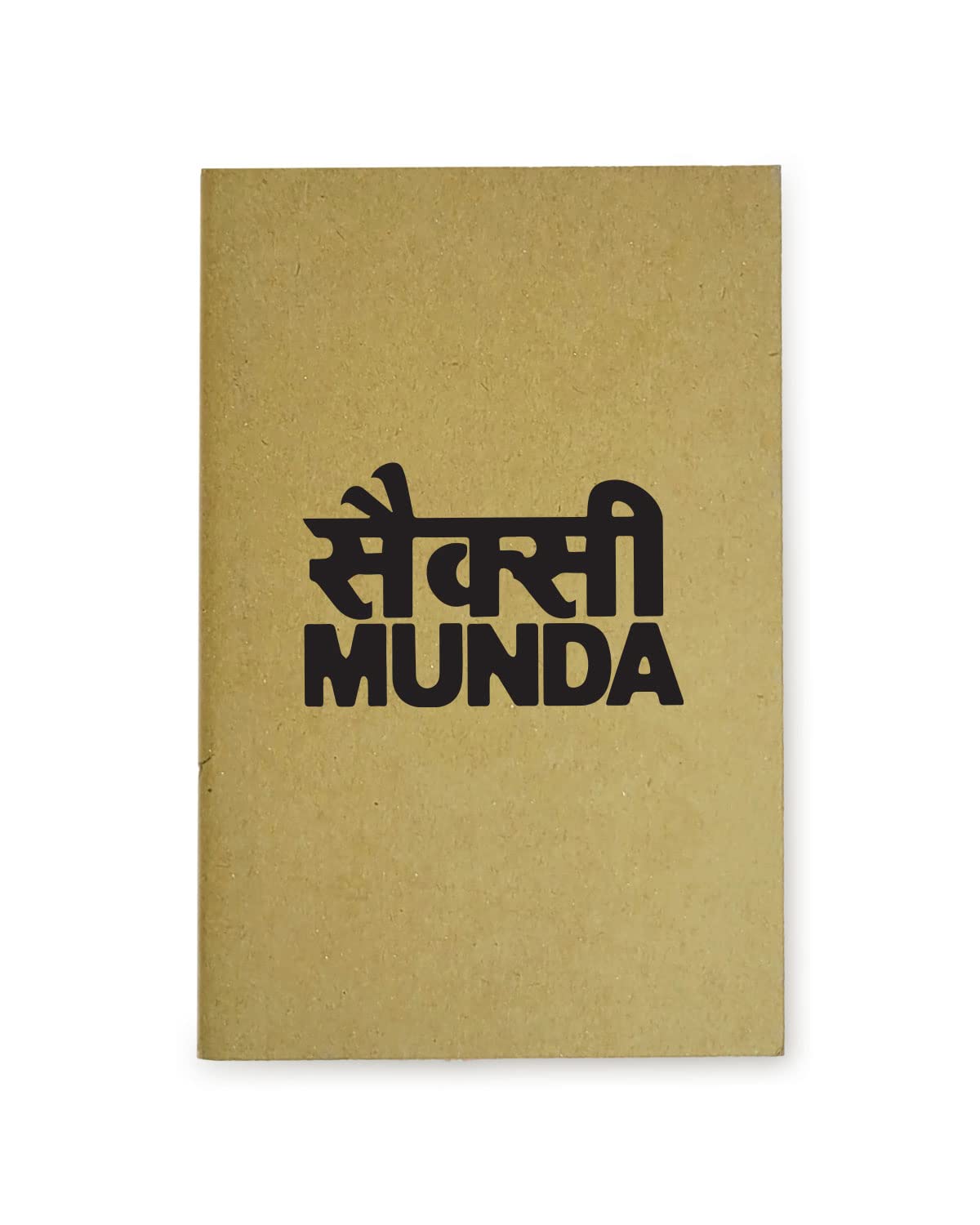 Sexy Munda - Brown A5 Doodle Notebook - Kraft Cover Notebook - A5 - 300 GSM Kraft Cover - Handmade - Unruled - 80 Pages - Natural Shade Pages 120 GSM - Funny Quotes & Quirky, Funky designs