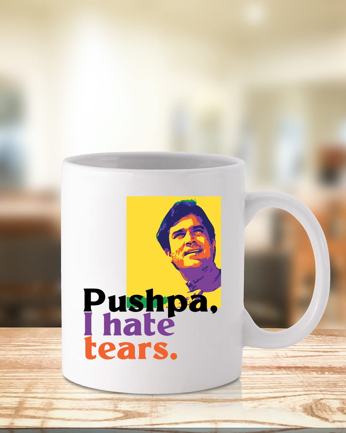 PUSHPA I Hate TEARS Coffee Mug - Gift for Friend, Birthday Gift, Birthday Mug, Motivational Quotes Mug, Mugs with Funny & Funky Dialogues, Bollywood Mugs, Funny Mugs for Him & Her