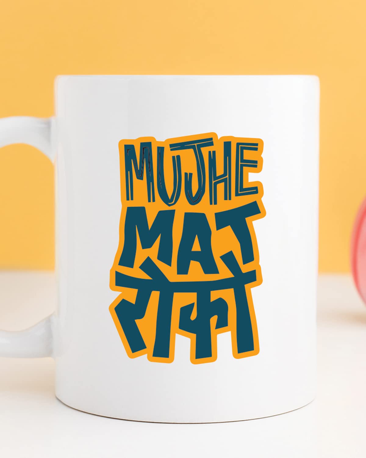 MUJHE MAT ROKO Coffee Mug - Gift for Friend, Birthday Gift, Birthday Mug, Motivational Quotes Mug, Mugs with Funny & Funky Dialogues, Bollywood Mugs, Funny Mugs for Him & Her