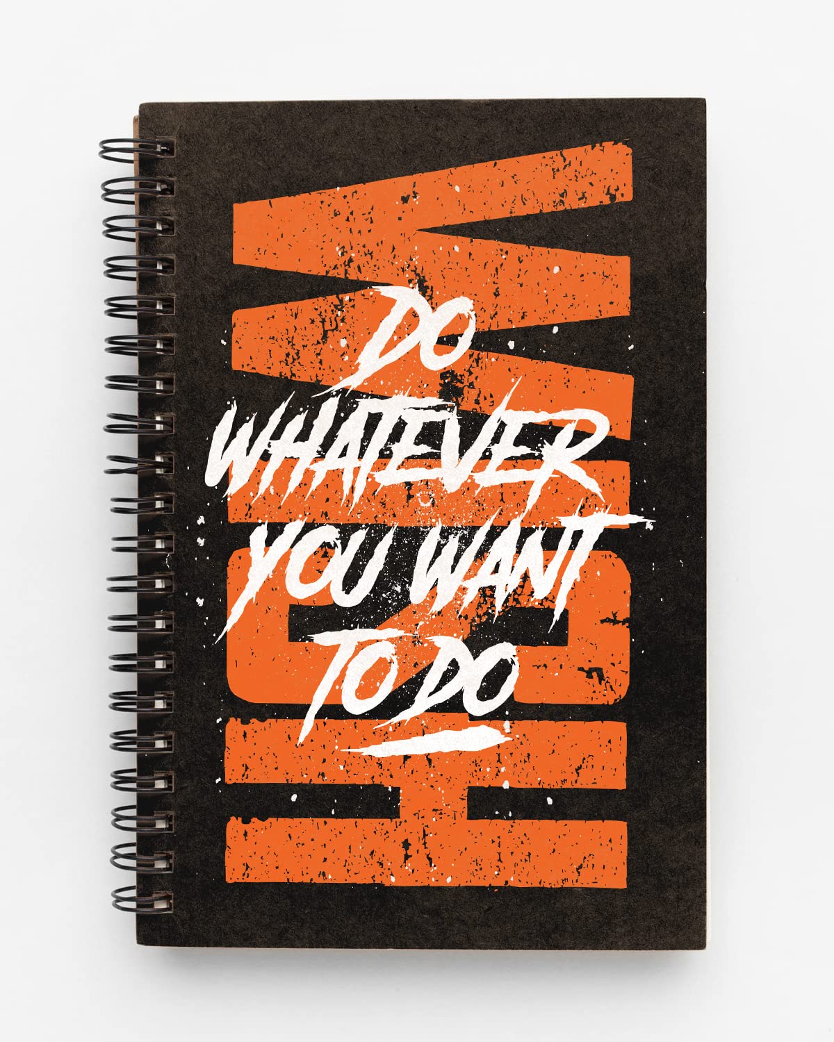 Do Whatever You Want To Do Spiral Notebook