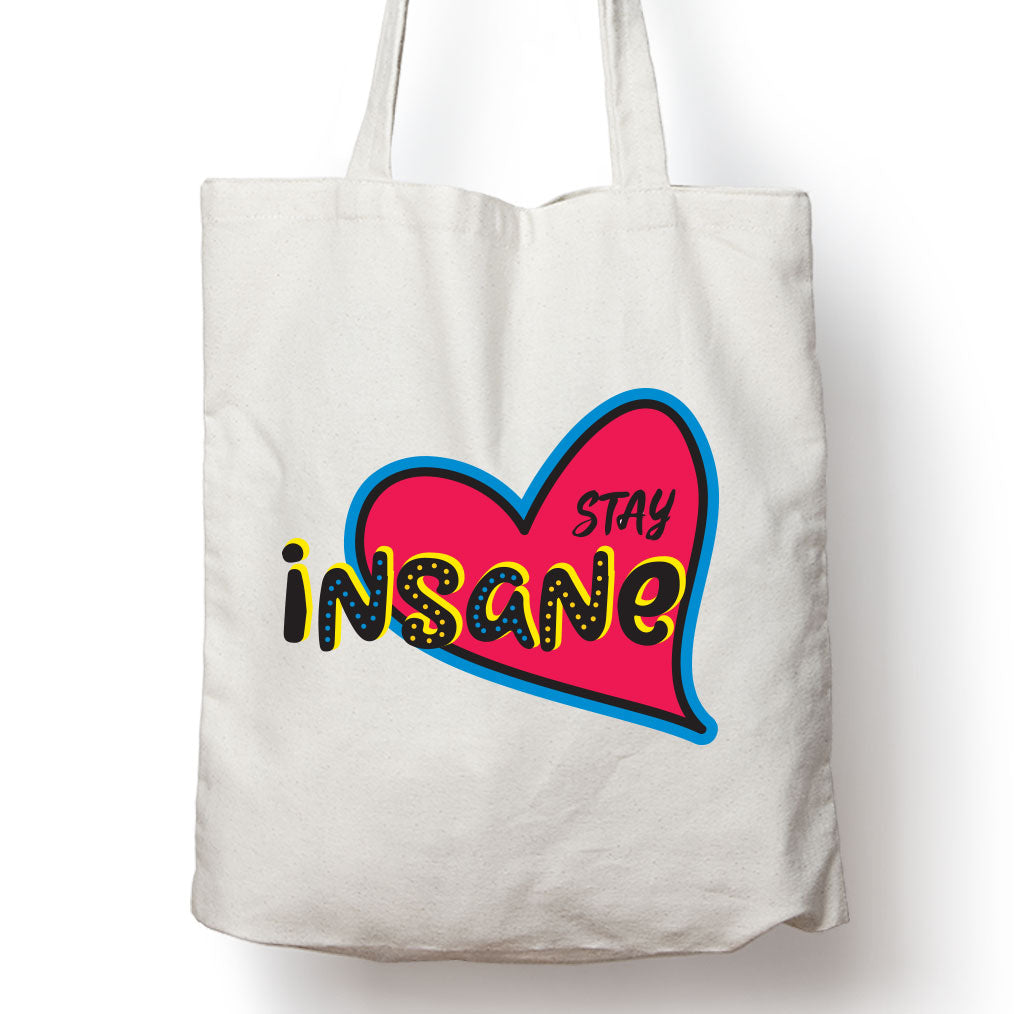 Stay Insane Tote Bag