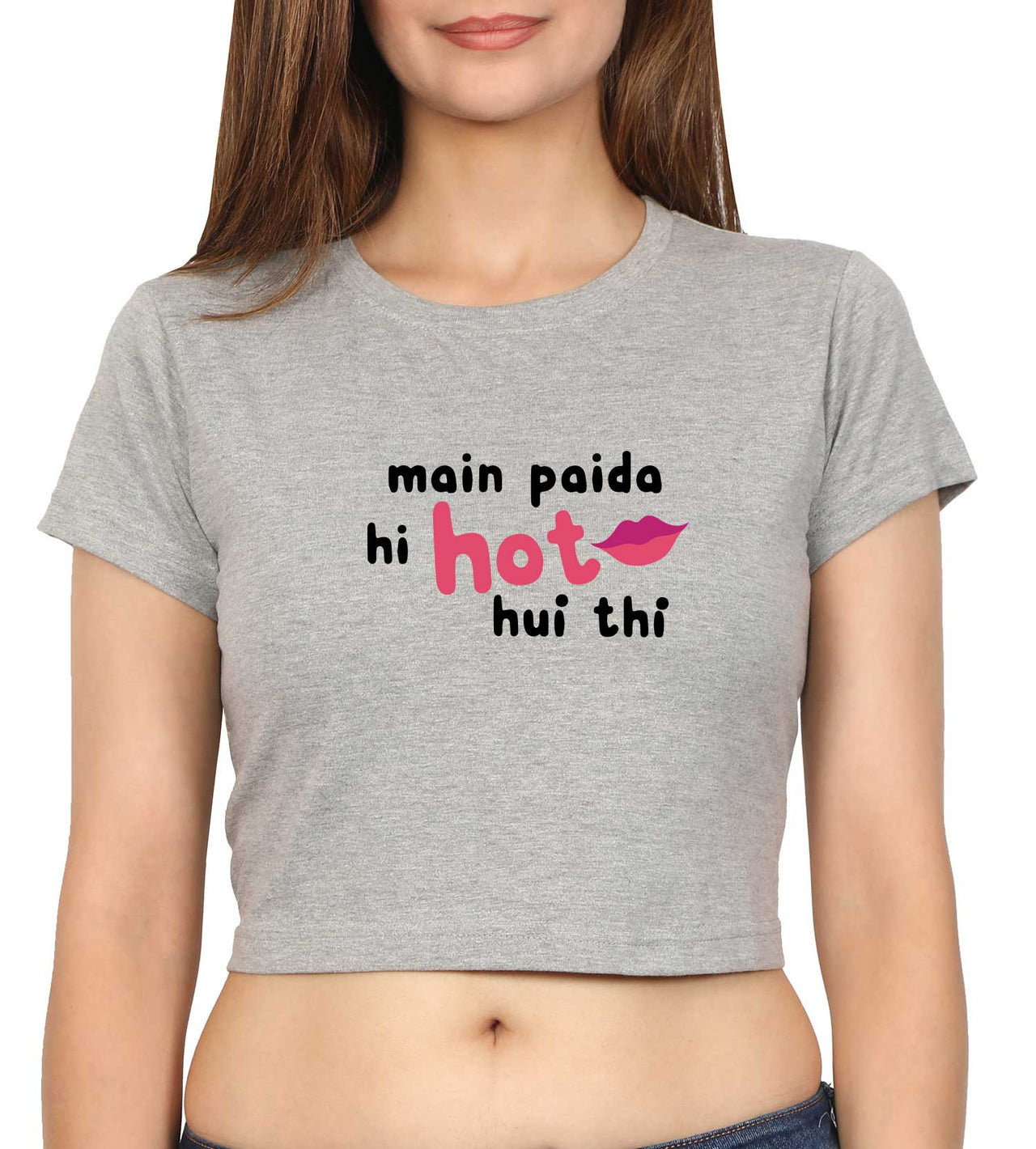 Main Paida Hi Hot Hui Thi Crop Top