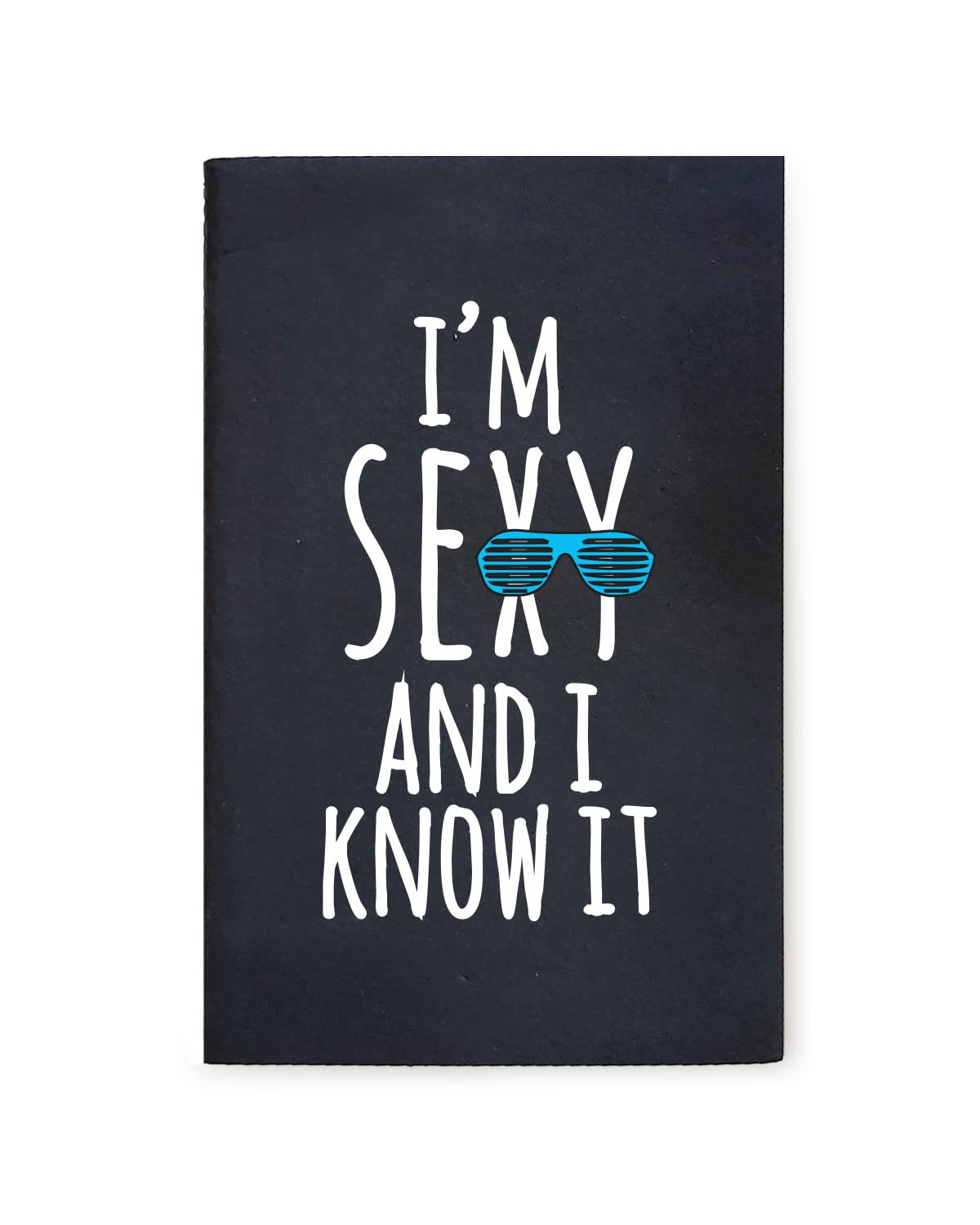 I'm Sexy - Black A5 Doodle Notebook - Kraft Cover Notebook - A5 - 300 GSM Kraft Cover - Handmade - Unruled - 80 Pages - Natural Shade Pages 120 GSM - Funny Quotes & Quirky, Funky designs