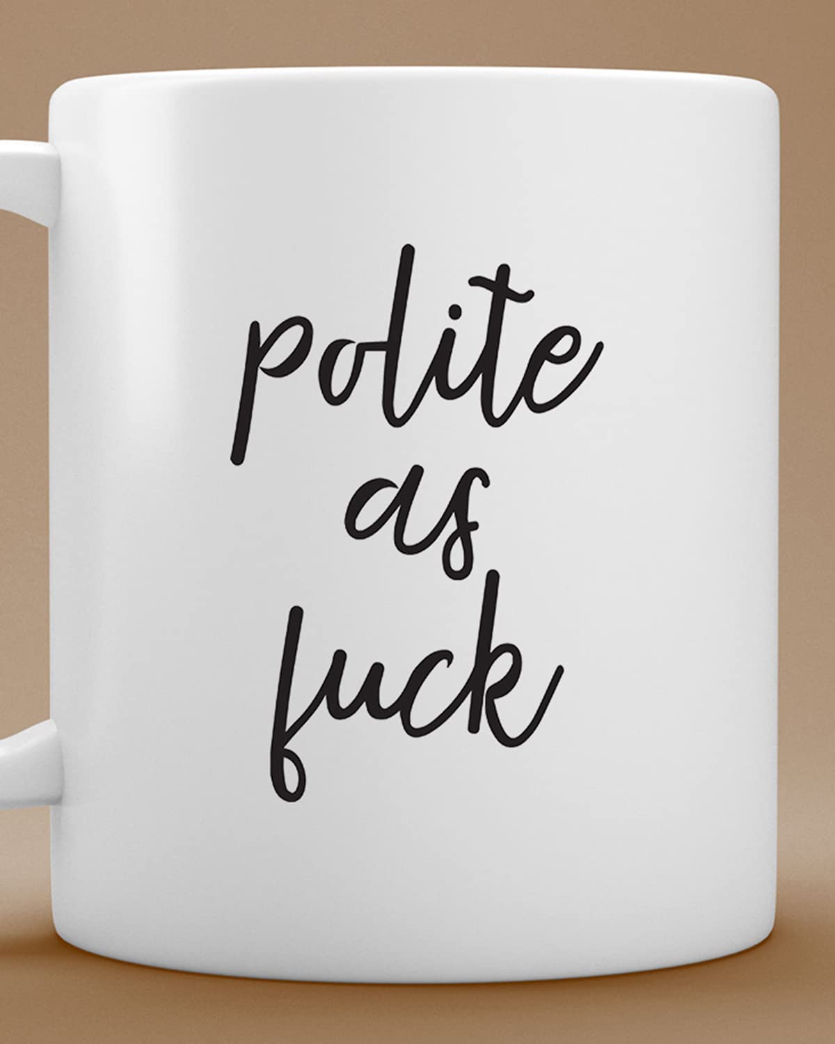 The Pink Magnet Polite As Fuck Coffee Mug | Romantic Printed Coffee Mug for Birthday,Anniversary Gift,Valentine's Day Gift, for Someone Special Inspirational thoughts | inspiring gifts for boyfriend | inspiring quotes | Printed coffee mug(C