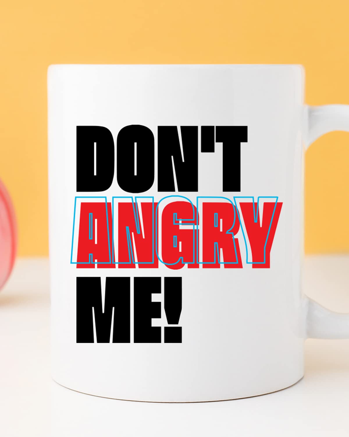 Don't Angry ME Coffee Mug - Gift for Friend, Birthday Gift, Birthday Mug, Sarcasm Quotes Mug, Mugs with Funny & Funky Dialogues, Bollywood Mugs, Funny Mugs for Him & Her