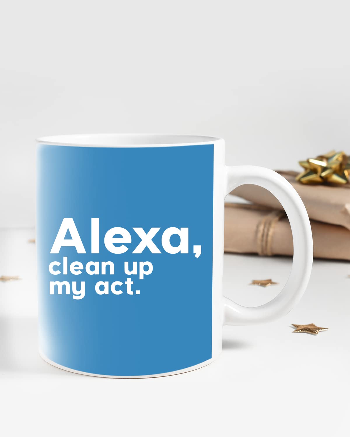 Alexa Clean UP My ACT Coffee Mug - Gift for Friend, Birthday Gift, Birthday Mug, Sarcasm Quotes Mug, Mugs with Funny & Funky Dialogues, Bollywood Mugs, Funny Mugs for Him & Her