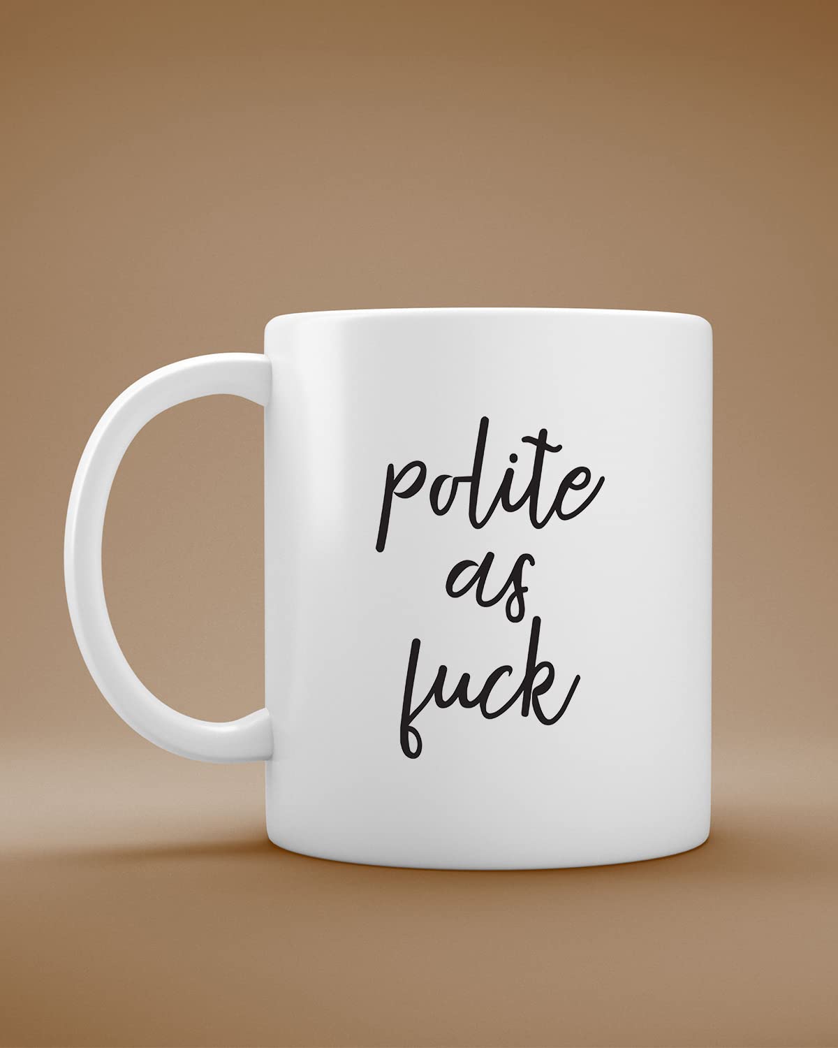 The Pink Magnet Polite As Fuck Coffee Mug | Romantic Printed Coffee Mug for Birthday,Anniversary Gift,Valentine's Day Gift, for Someone Special Inspirational thoughts | inspiring gifts for boyfriend | inspiring quotes | Printed coffee mug(C