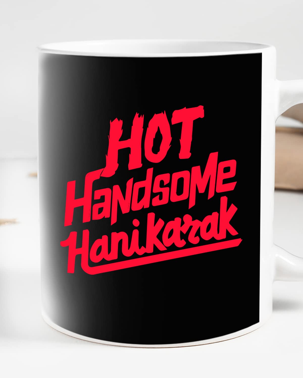 HOT Handsome HANIKARAK Coffee Mug - Gift for Friend, Birthday Gift, Birthday Mug, Sarcasm Quotes Mug, Mugs with Funny & Funky Dialogues, Bollywood Mugs, Funny Mugs for Him & Her