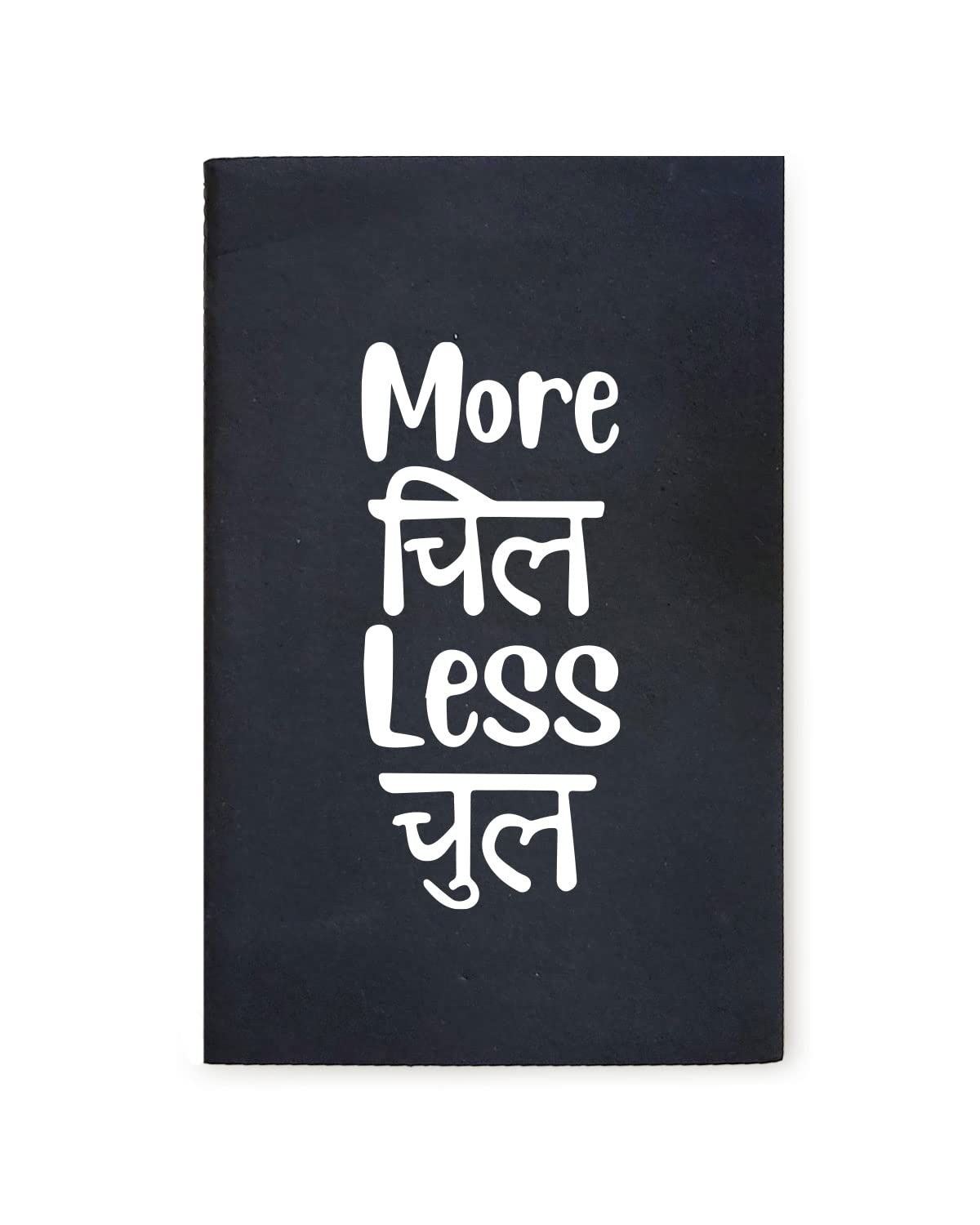 More Chill Less Chul - Black A5 Doodle Notebook - Kraft Cover Notebook - A5 - 300 GSM Kraft Cover - Handmade - Unruled - 80 Pages - Natural Shade Pages 120 GSM - Funny Quotes & Quirky, Funky designs