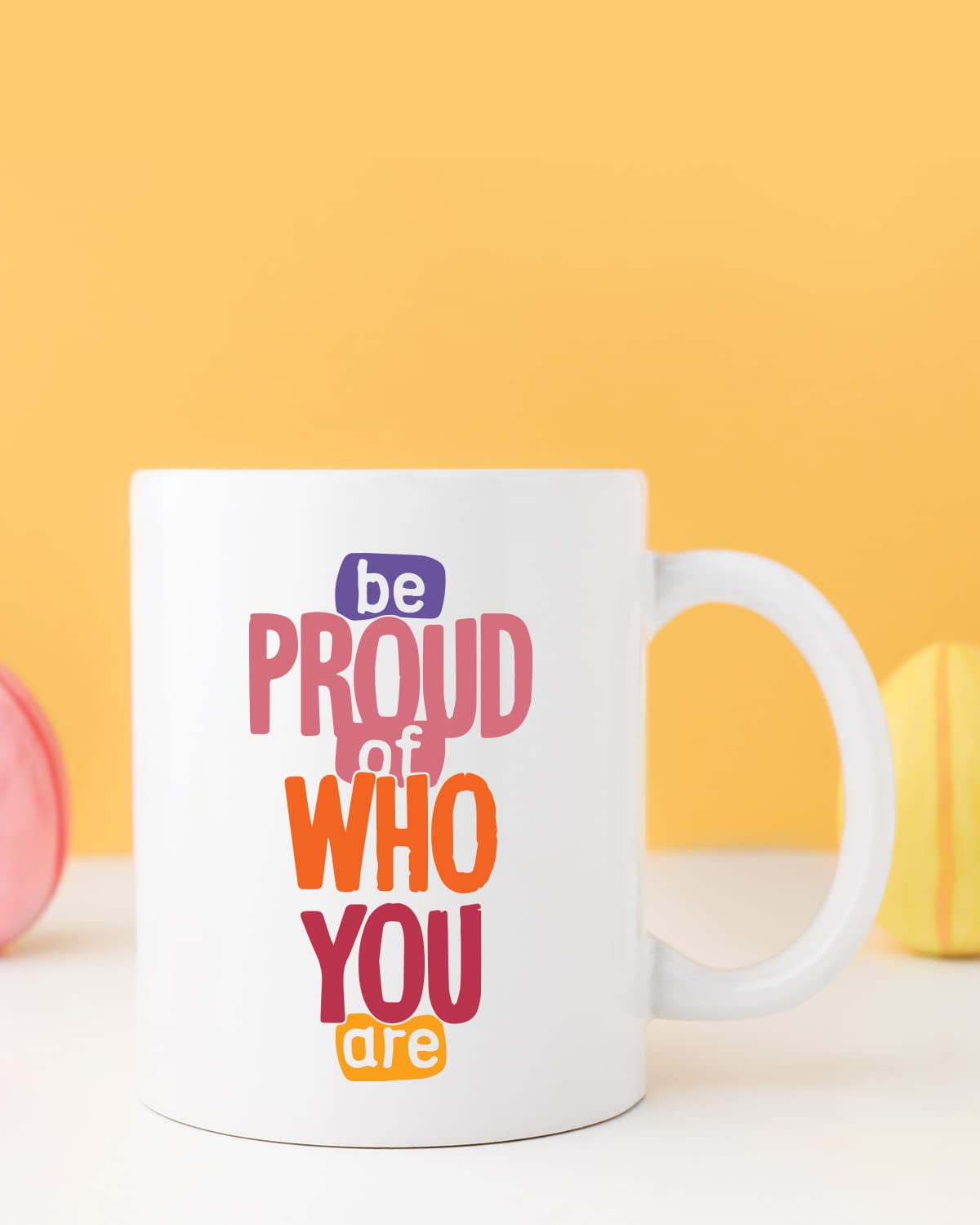 BE Proud of WHO You are Coffee Mug - Gift for Friend, Birthday Gift, Birthday Mug, Motivational Quotes Mug, Mugs with Funny & Funky Dialogues, Bollywood Mugs, Funny Mugs for Him & Her