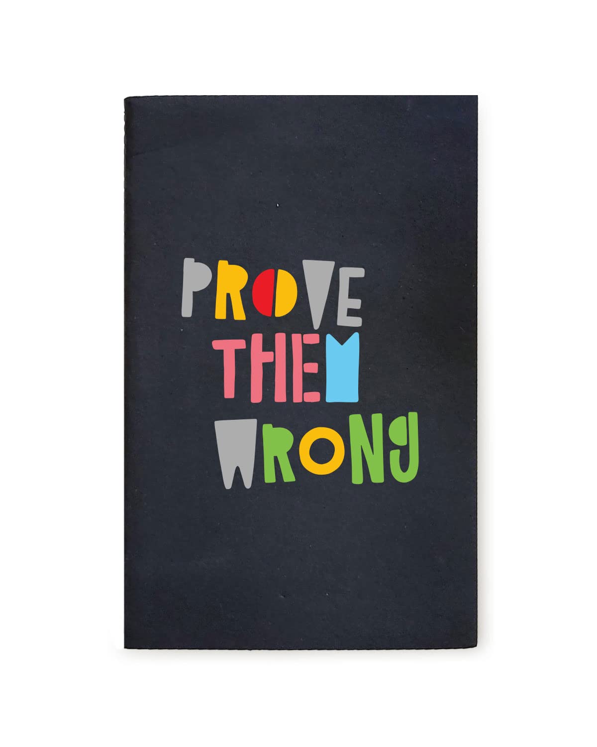 Prove Them Wrong - Black A5 Doodle Notebook - Kraft Cover Notebook - A5 - 300 GSM Kraft Cover - Handmade - Unruled - 80 Pages - Natural Shade Pages 120 GSM - Funny Quotes & Quirky, Funky designs