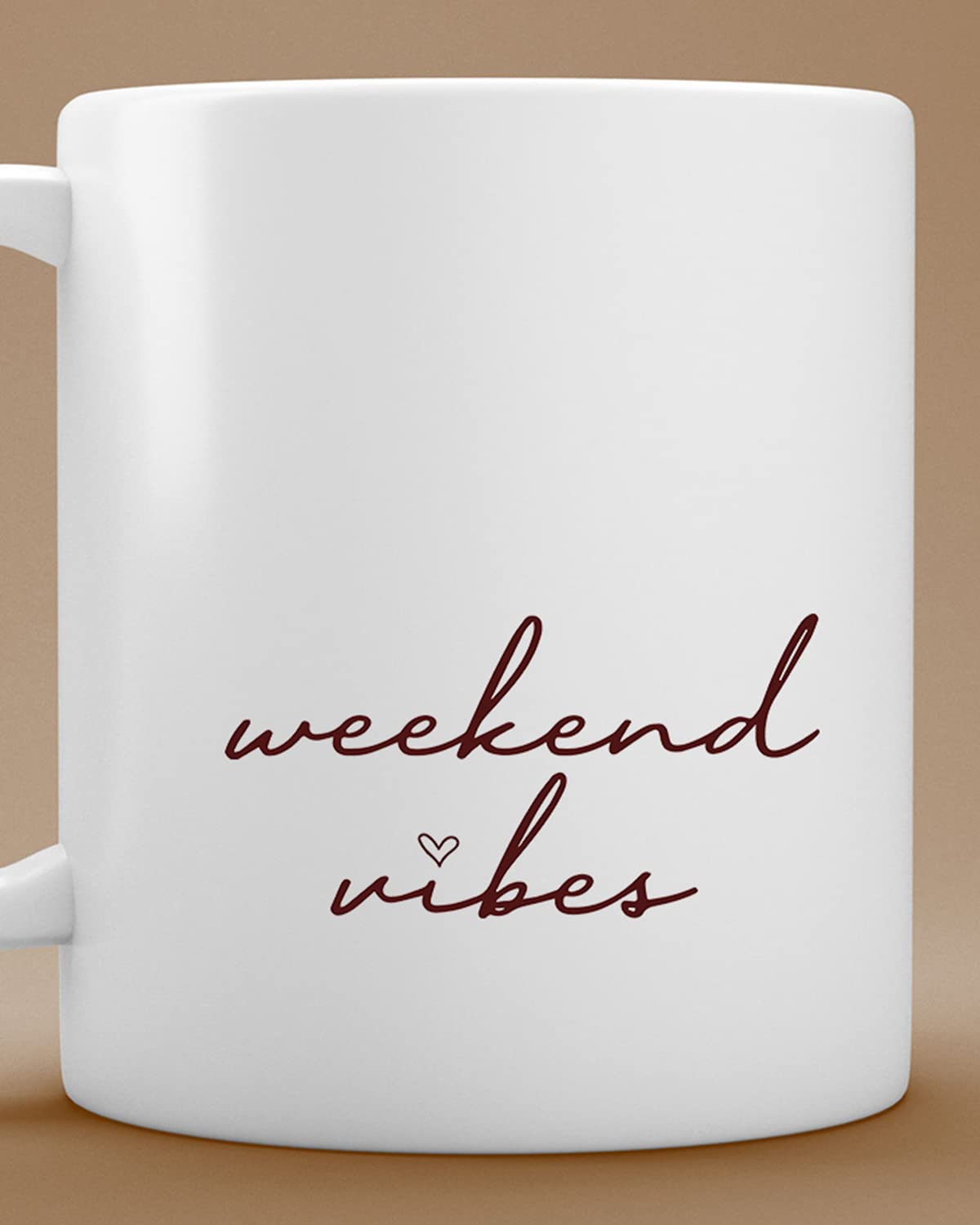 Weekend Vibes Coffee Mug | Romantic Printed Coffee Mug for Birthday,Anniversary Gift,Valentine's Day Gift, for Someone Special Inspirational thoughts | inspiring gifts for boyfriend | inspiring quotes Printed coffee mug(Ceramic) | coffee mu
