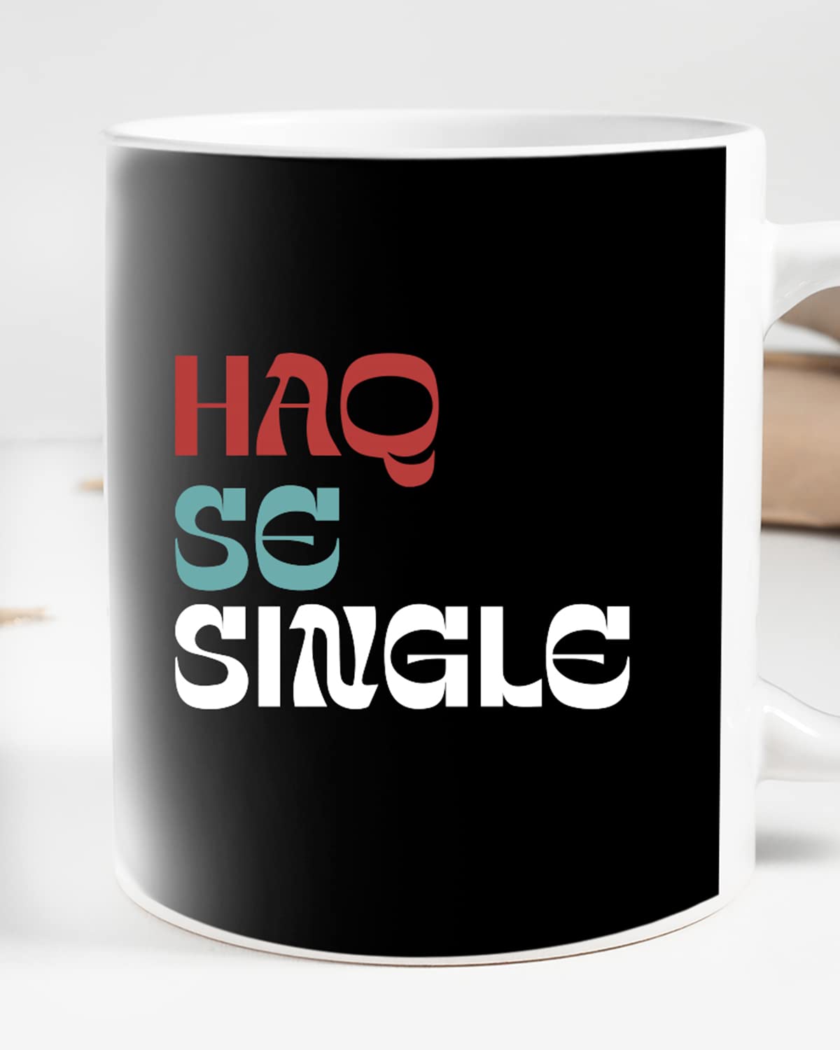 HAQ SE Single Coffee Mug - Gift for Friend, Birthday Gift, Birthday Mug, Sarcasm Quotes Mug, Mugs with Funny & Funky Dialogues, Bollywood Mugs, Funny Mugs for Him & Her