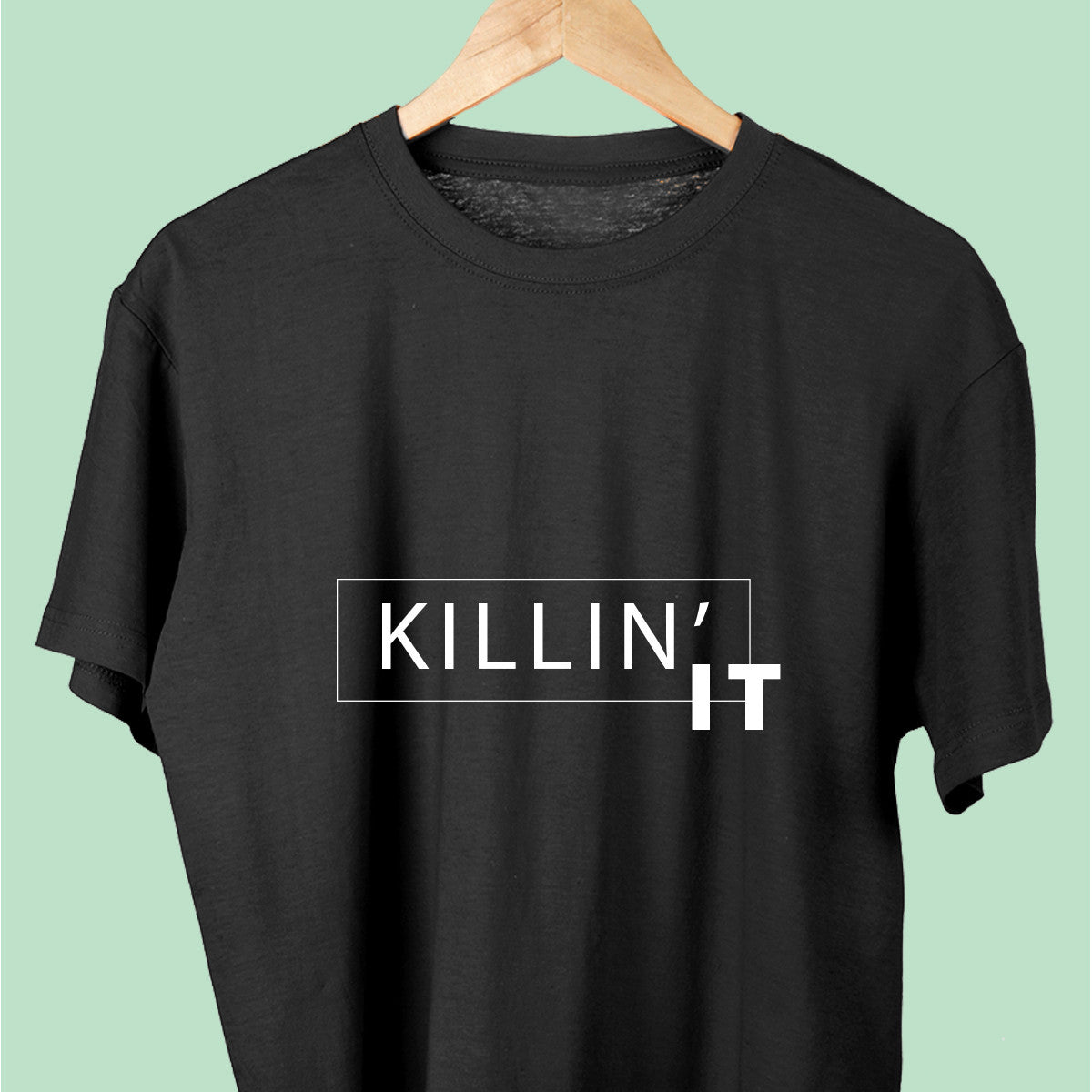 Killing It T- Shirt