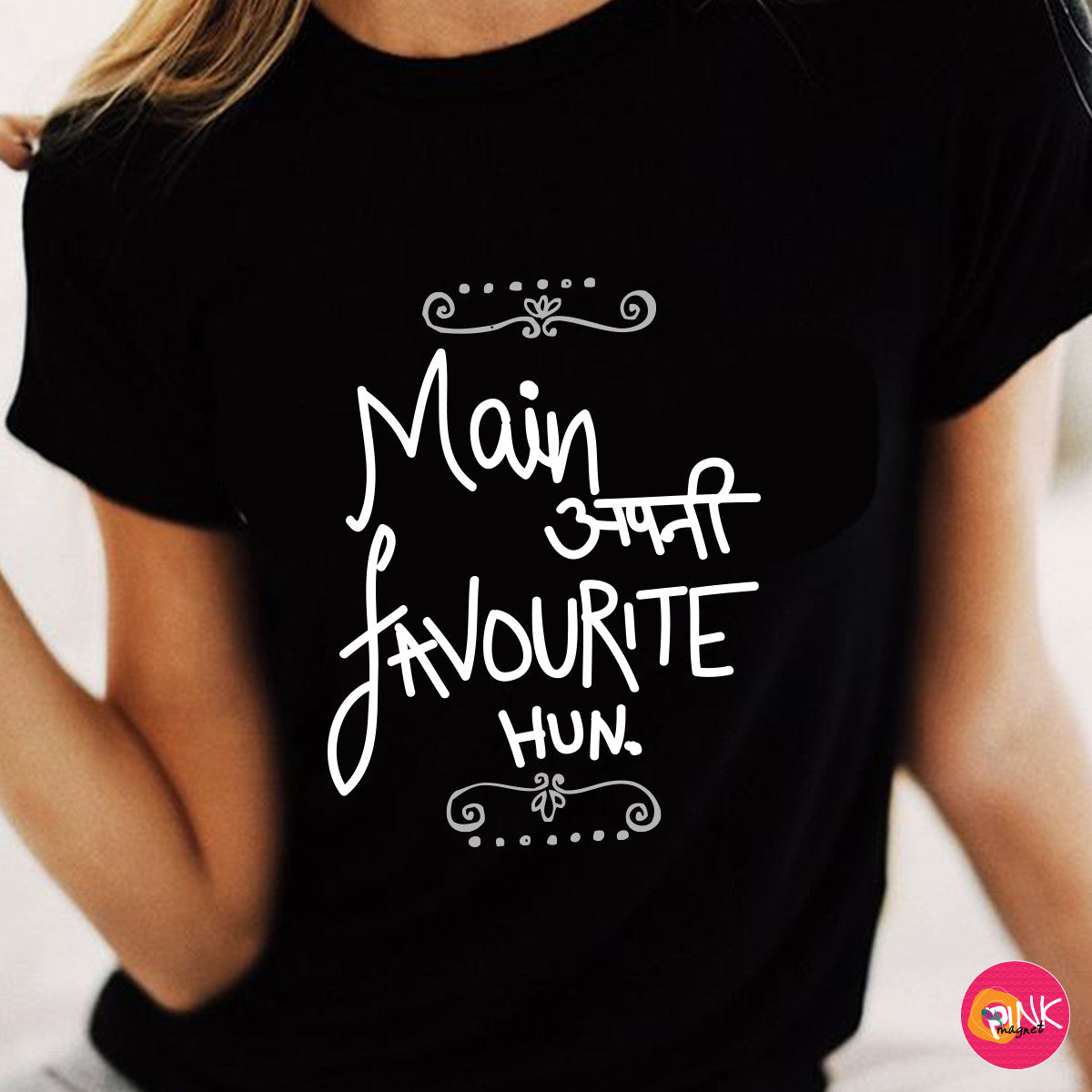 Main apni Favorite Hun Premium T- Shirt