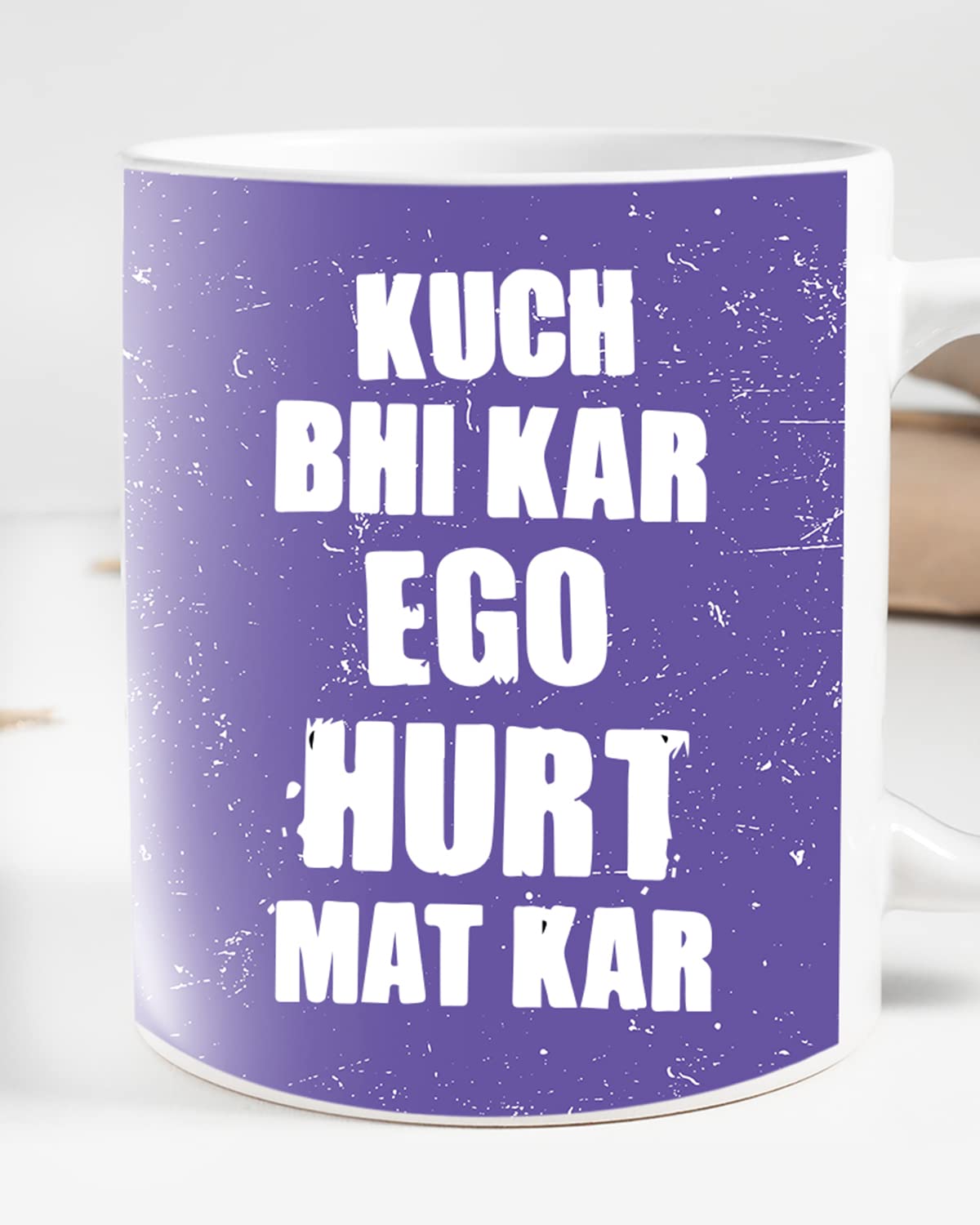 Kuch bhi kar ego mat Hurt kar Coffee Mug - Gift for Friend, Birthday Gift, Birthday Mug, Motivational Quotes Mug, Mugs with Funny & Funky Dialogues, Bollywood Mugs, Funny Mugs for Him & Her