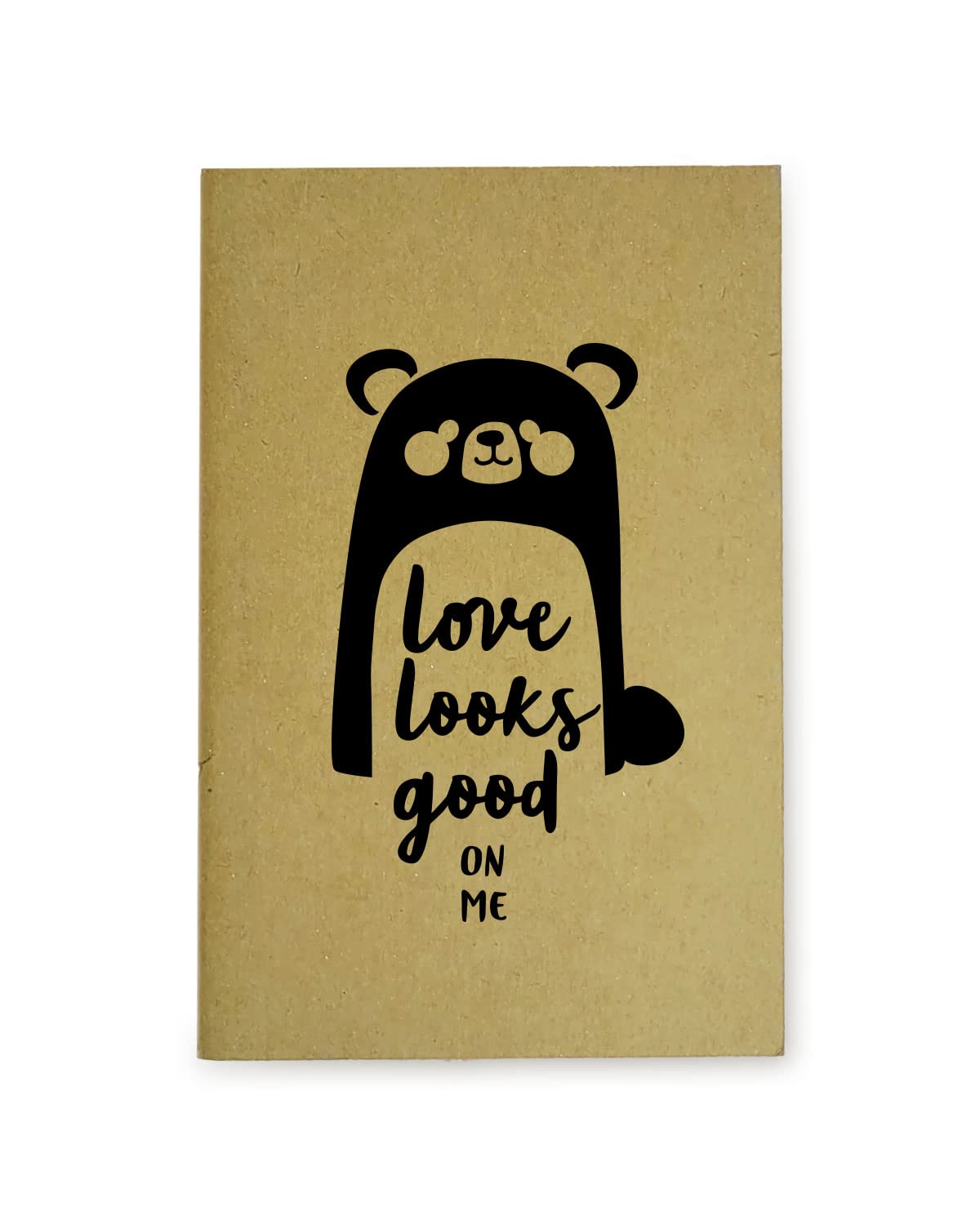 Love Looks Good On Me - Brown A5 Doodle Notebook - Kraft Cover Notebook - A5 - 300 GSM Kraft Cover - Handmade - Unruled - 80 Pages - Natural Shade Pages 120 GSM - Funny Quotes & Quirky, Funky designs