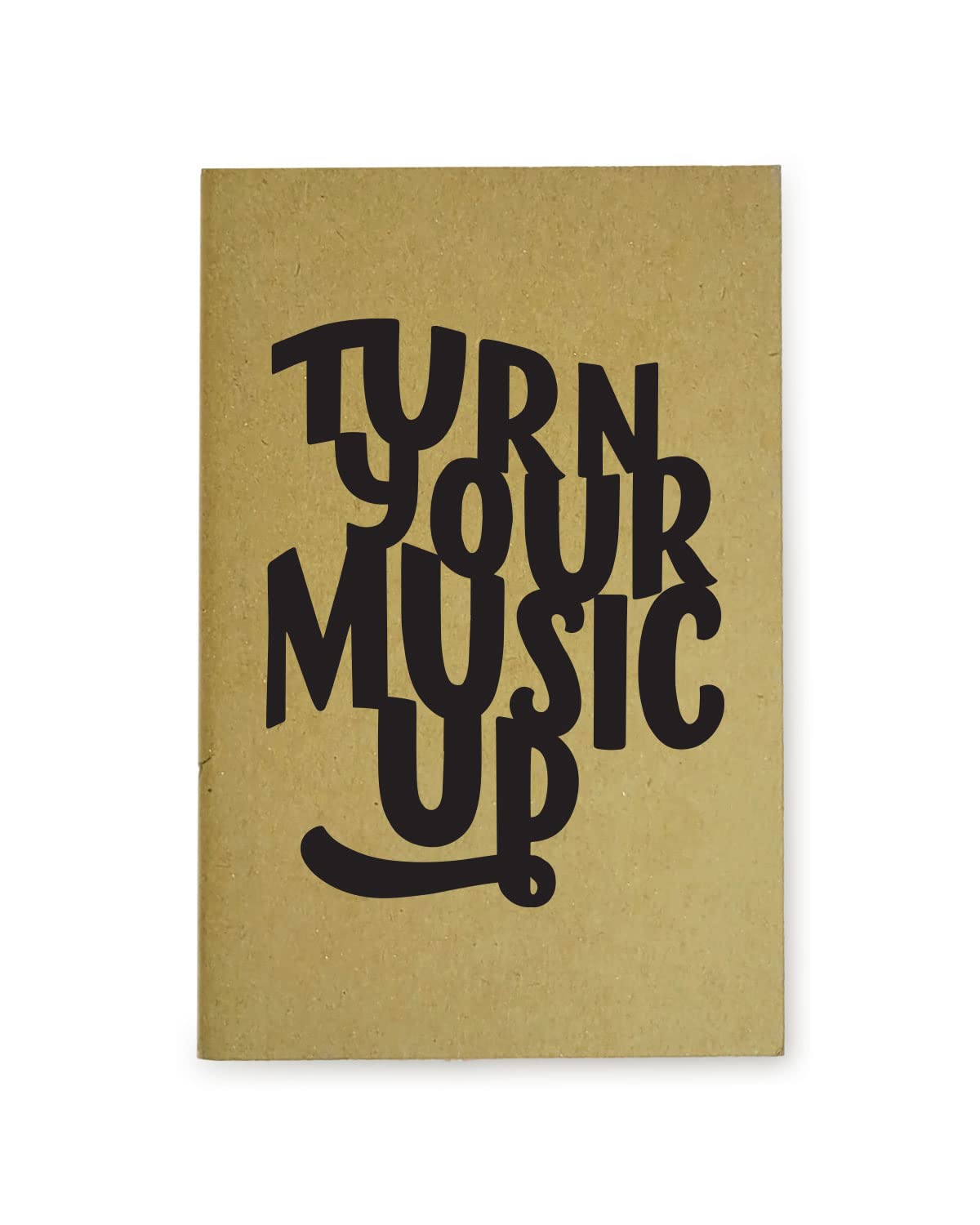 Turn Your Music Up - Brown A5 Doodle Notebook - Kraft Cover Notebook - A5 - 300 GSM Kraft Cover - Handmade - Unruled - 80 Pages - Natural Shade Pages 120 GSM - Funny Quotes & Quirky, Funky designs