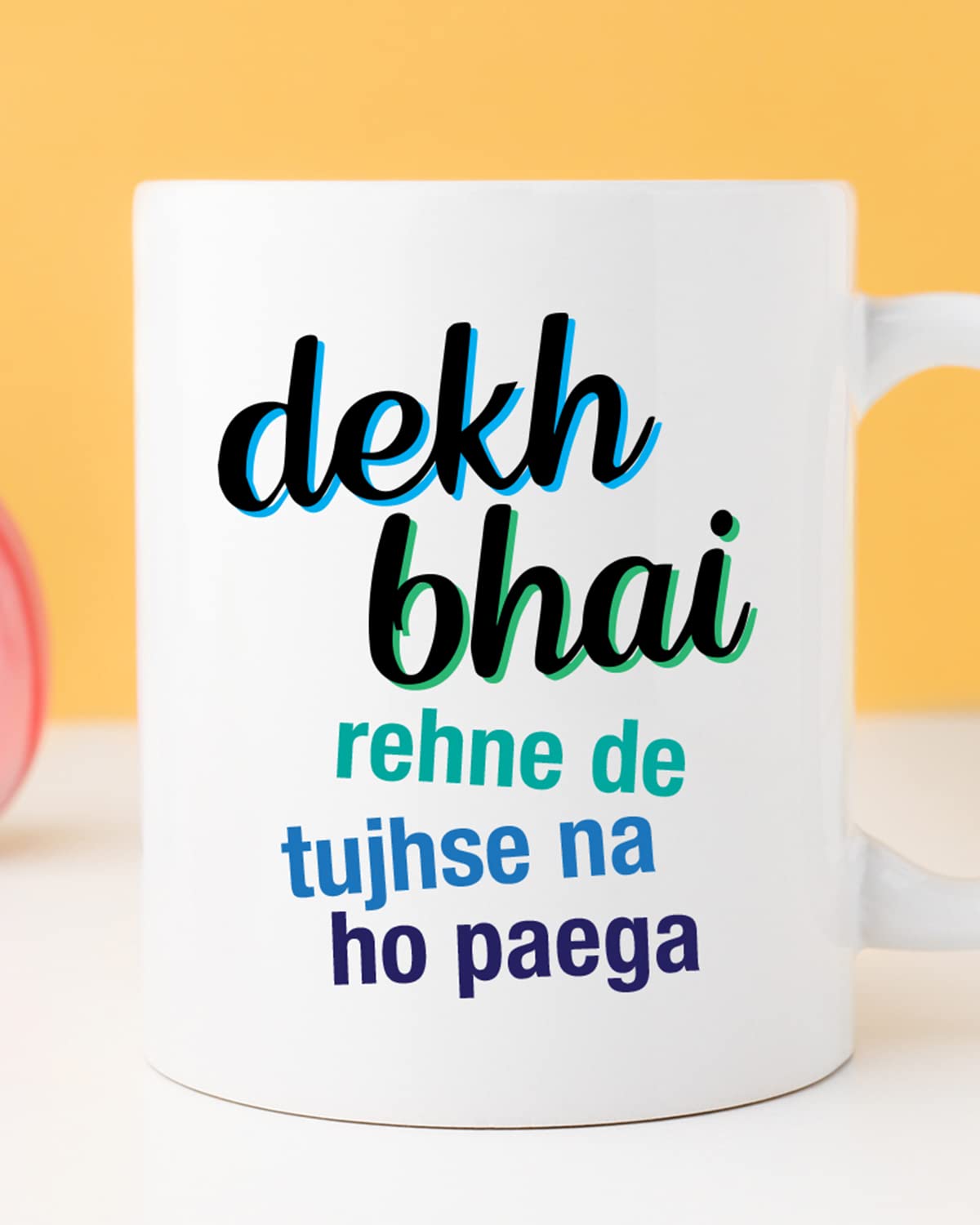 TUJHSE NA HO PAEGA Coffee Mug - Gift for Friend, Birthday Gift, Birthday Mug, Sarcasm Quotes Mug, Mugs with Funny & Funky Dialogues, Bollywood Mugs, Funny Mugs for Him & Her