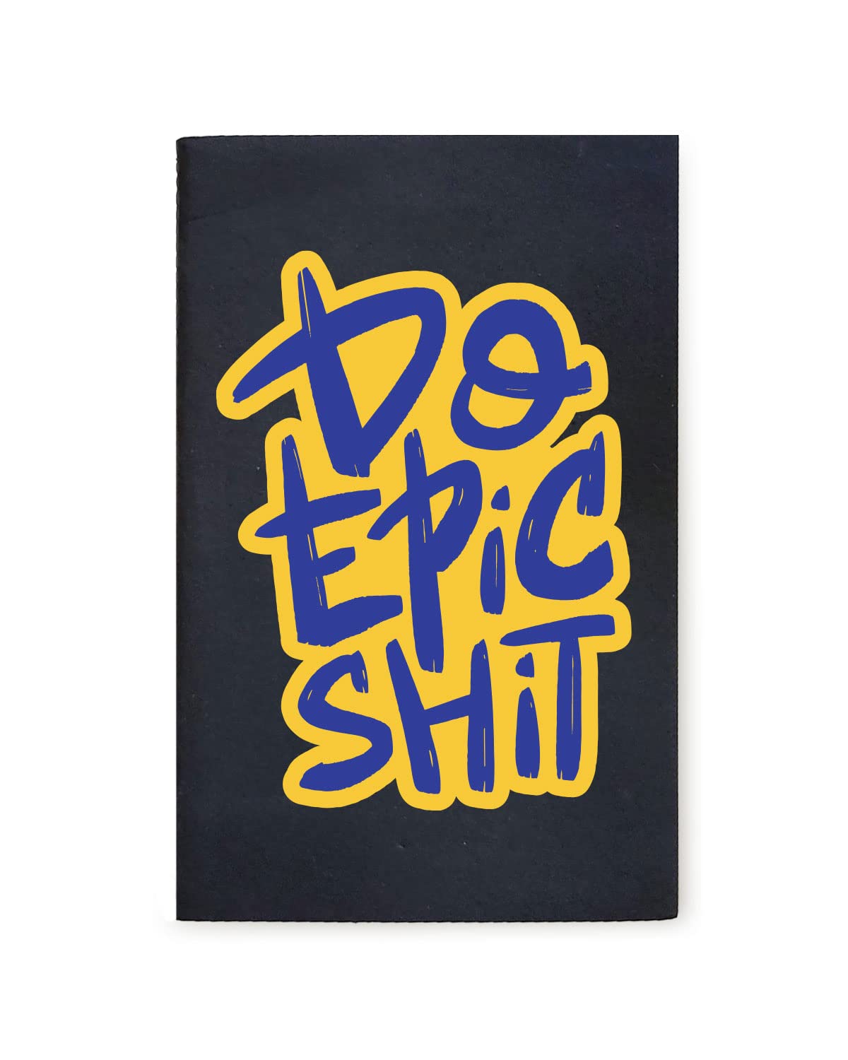 Do Epic Shit - Black A5 Doodle Notebook - Kraft Cover Notebook - A5 - 300 GSM Kraft Cover - Handmade - Unruled - 80 Pages - Natural Shade Pages 120 GSM - Funny Quotes & Quirky, Funky designs