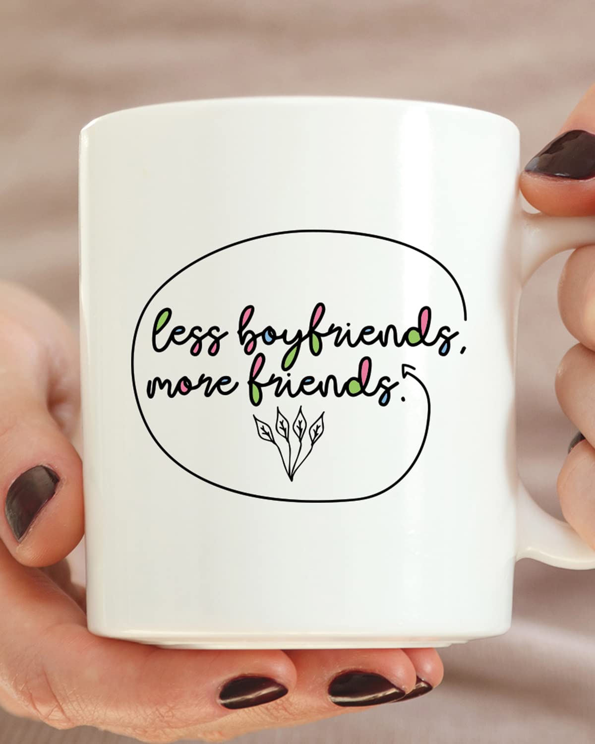 Less Boyfriends, More Friends Coffee Mug - Birthday Gift, Motivational Mug, Printed with Inspiring Quotes, Inspirational Gift for Him & Her, Best Friend Gifts for Her, Cheer Up Gift