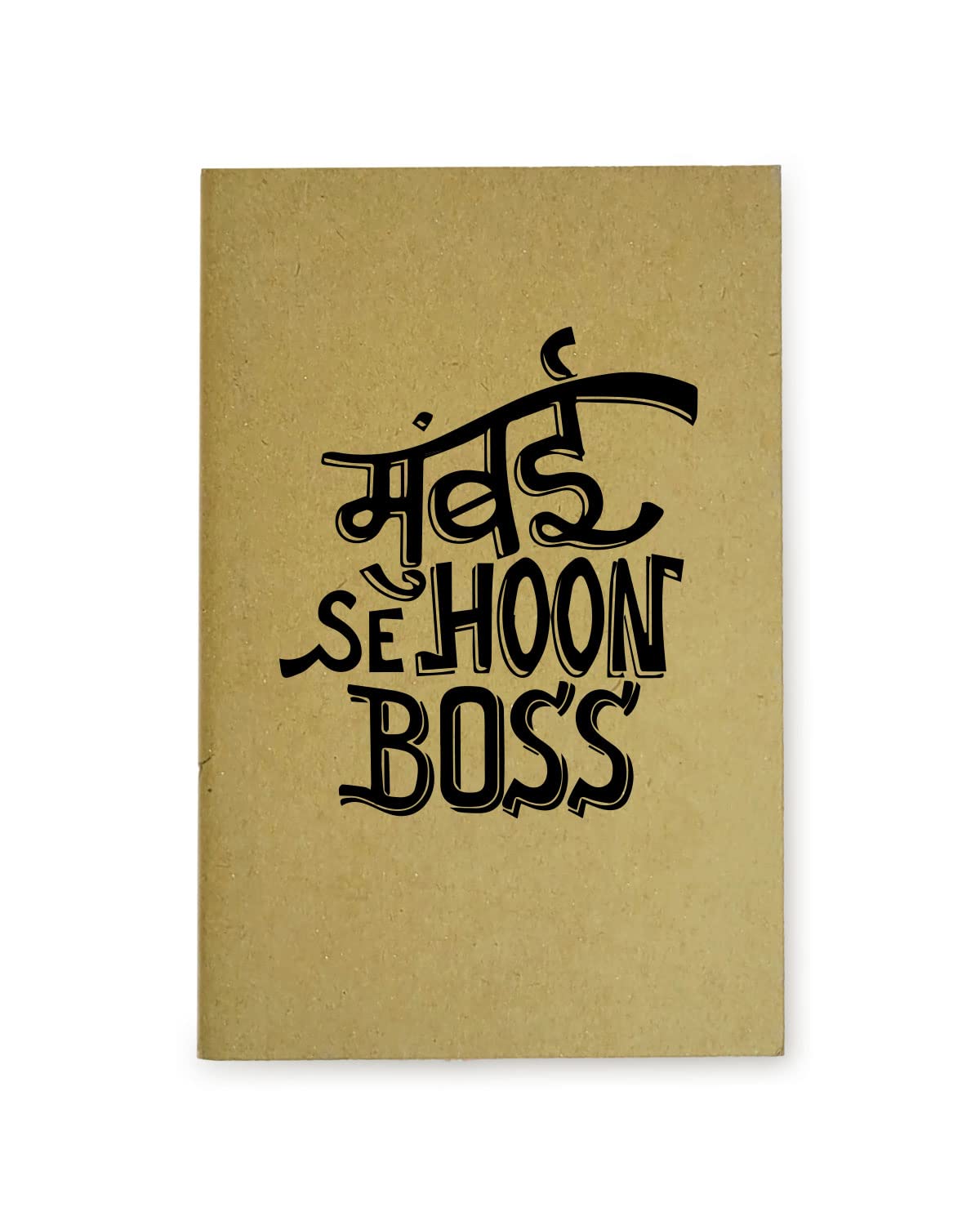 Mumbai Se Hun Boss - Brown A5 Doodle Notebook - Kraft Cover Notebook - A5 - 300 GSM Kraft Cover - Handmade - Unruled - 80 Pages - Natural Shade Pages 120 GSM - Funny Quotes & Quirky, Funky designs