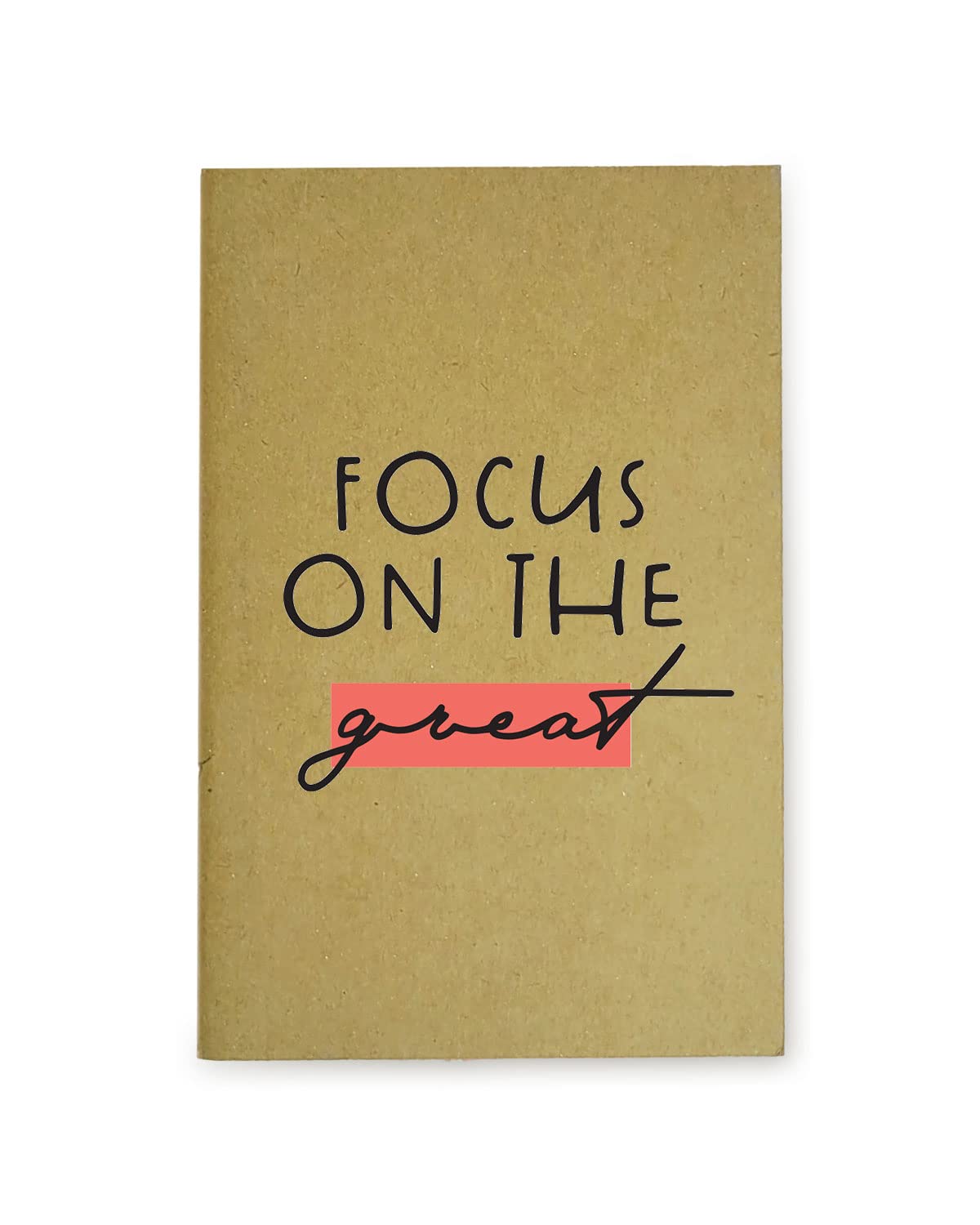 Focus On The Great - Brown A5 Doodle Notebook - Kraft Cover Notebook - A5-300 GSM Kraft Cover - Handmade - Unruled - 80 Pages - Natural Shade Pages 120 GSM - Funny Quotes & Quirky, Funky designs