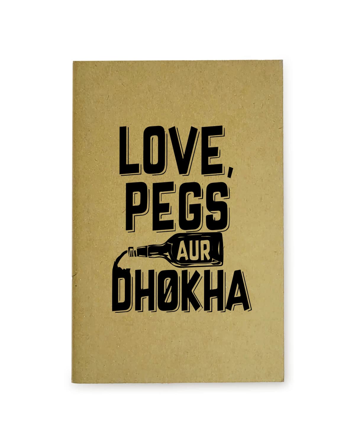 Love Pegs Aur Dhokha - Brown A5 Doodle Notebook - Kraft Cover Notebook - A5 - 300 GSM Kraft Cover - Handmade - Unruled - 80 Pages - Natural Shade Pages 120 GSM - Funny Quotes & Quirky, Funky designs