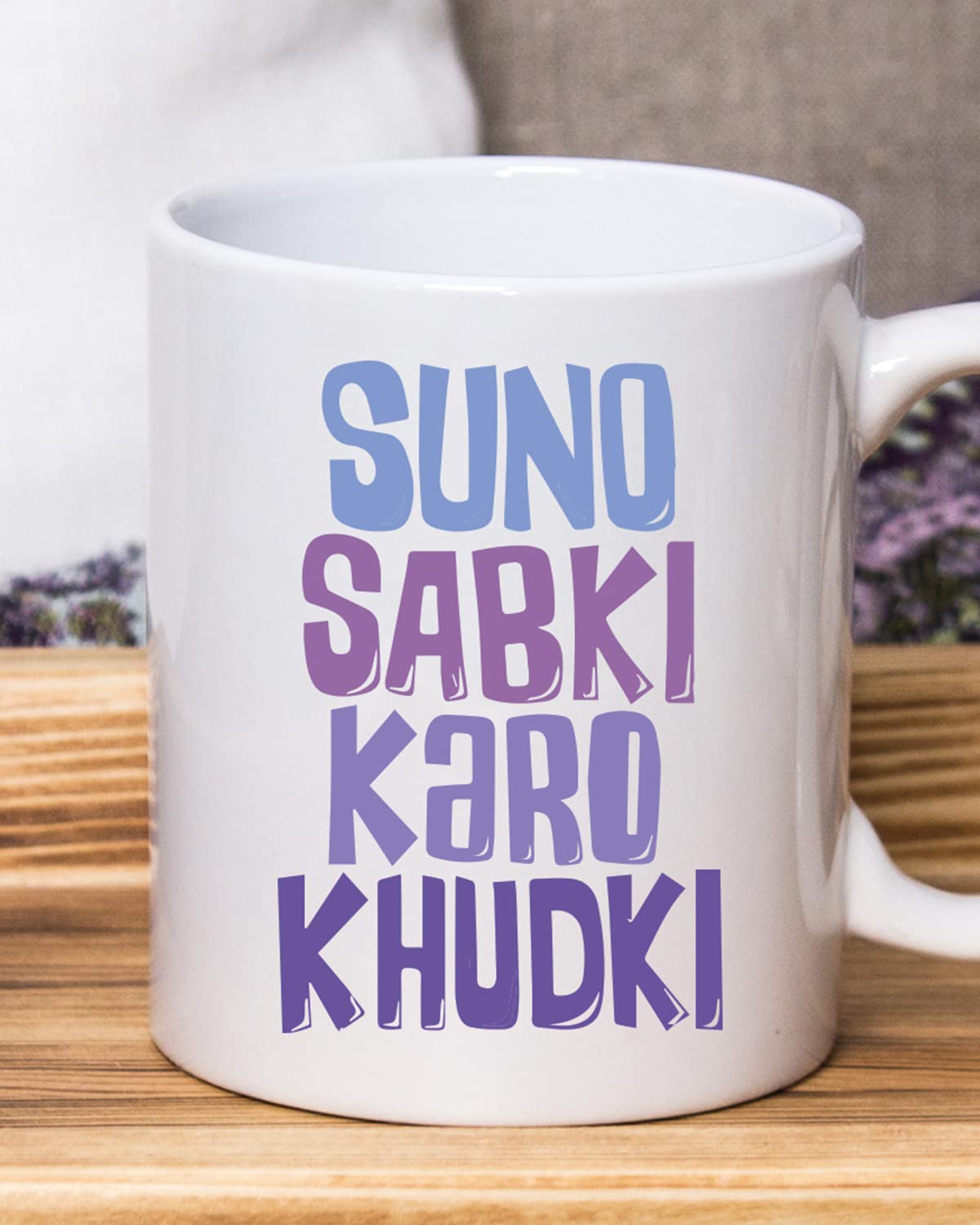 SUNO SABKI KARO KHUDKI Coffee Mug - Birthday Gift, Motivational Mug, Printed with Inspiring Quotes, Positivity Mug, Inspirational Gift for Him & Her, Best Friend Gift, Gifts for Her, Cheer Up Gift