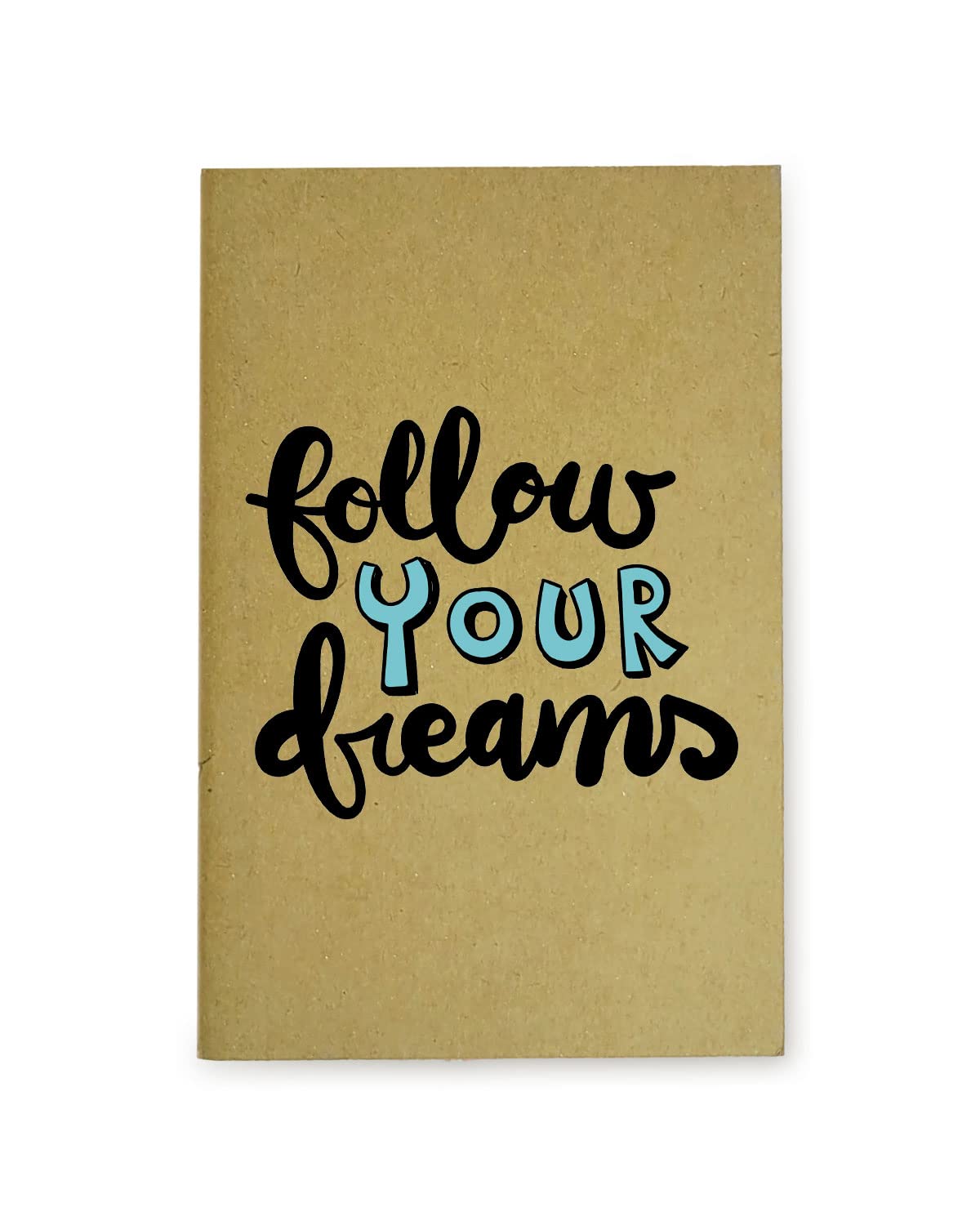 Follow Your Dreams - Brown A5 Doodle Notebook - Kraft Cover Notebook - A5 - 300 GSM Kraft Cover - Handmade - Unruled - 80 Pages - Natural Shade Pages 120 GSM- Funny Quotes & Quirky, Funky designs
