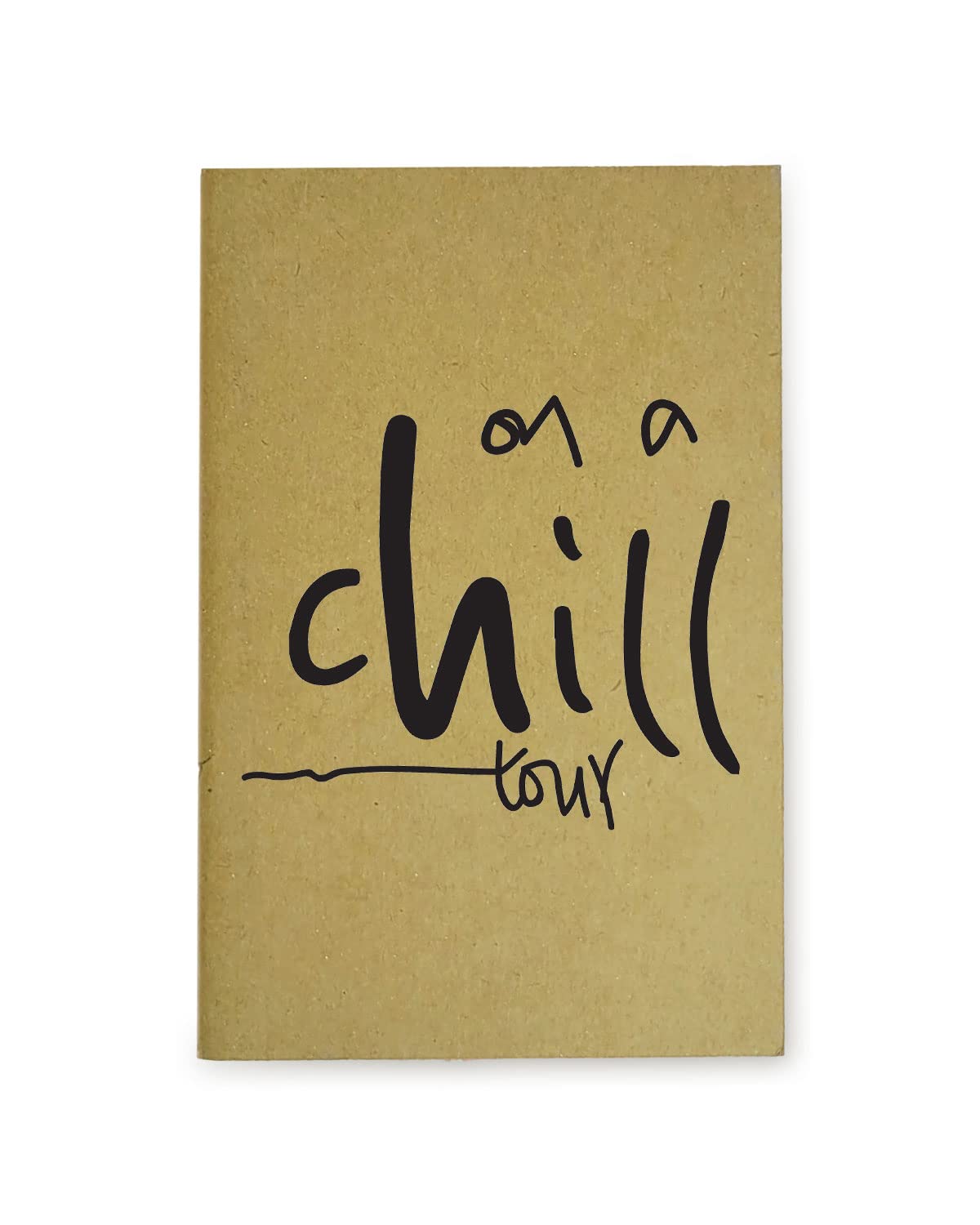On A Chill Tour - Brown A5 Doodle Notebook - Kraft Cover Notebook - A5 - 300 GSM Kraft Cover - Handmade - Unruled - 80 Pages - Natural Shade Pages 120 GSM - Funny Quotes & Quirky, Funky designs
