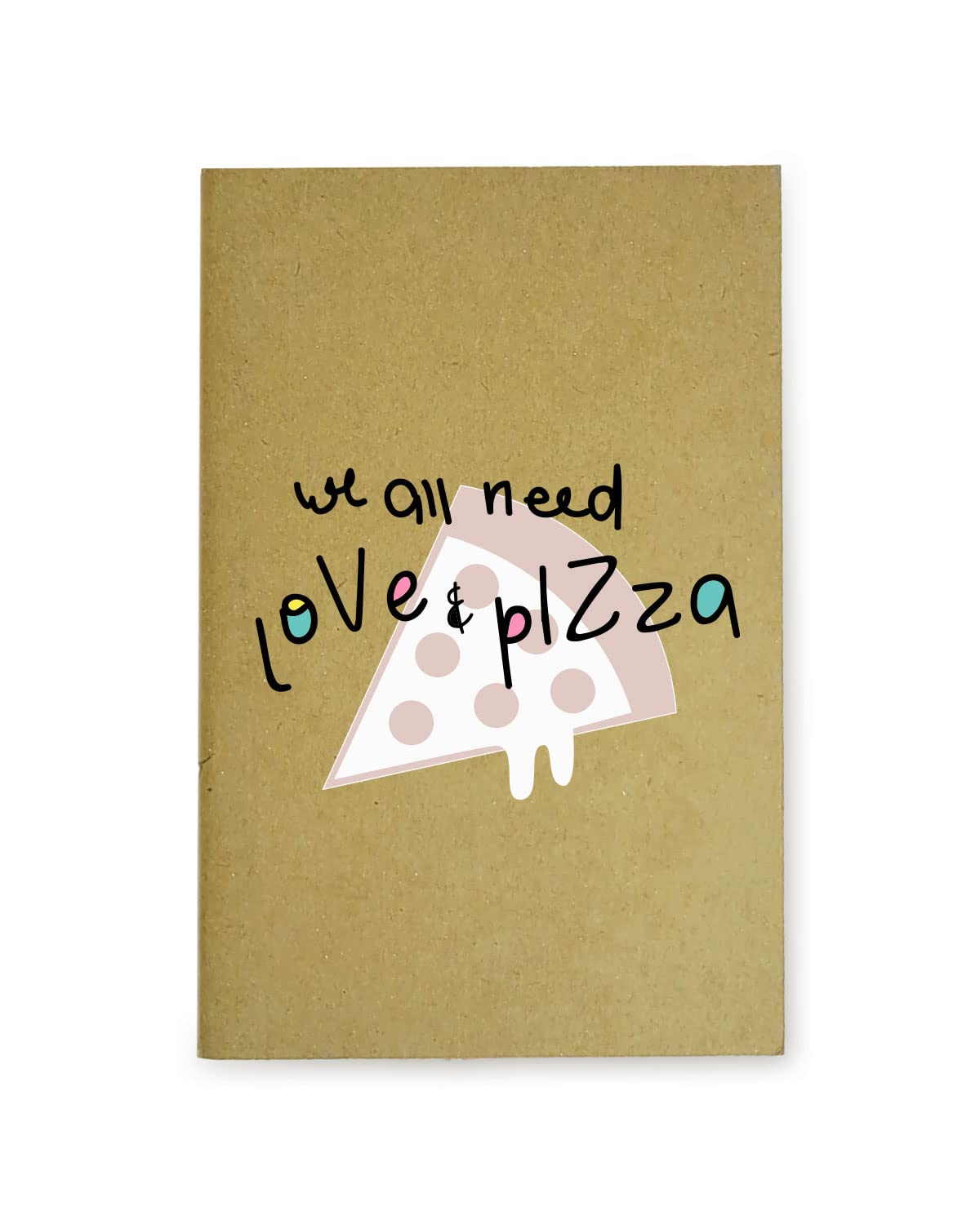 Love & Pizza - Brown A5 Doodle Notebook - Kraft Cover Notebook - A5 - 300 GSM Kraft Cover - Handmade - Unruled - 80 Pages - Natural Shade Pages 120 GSM- Funny Quotes & Quirky, Funky designs
