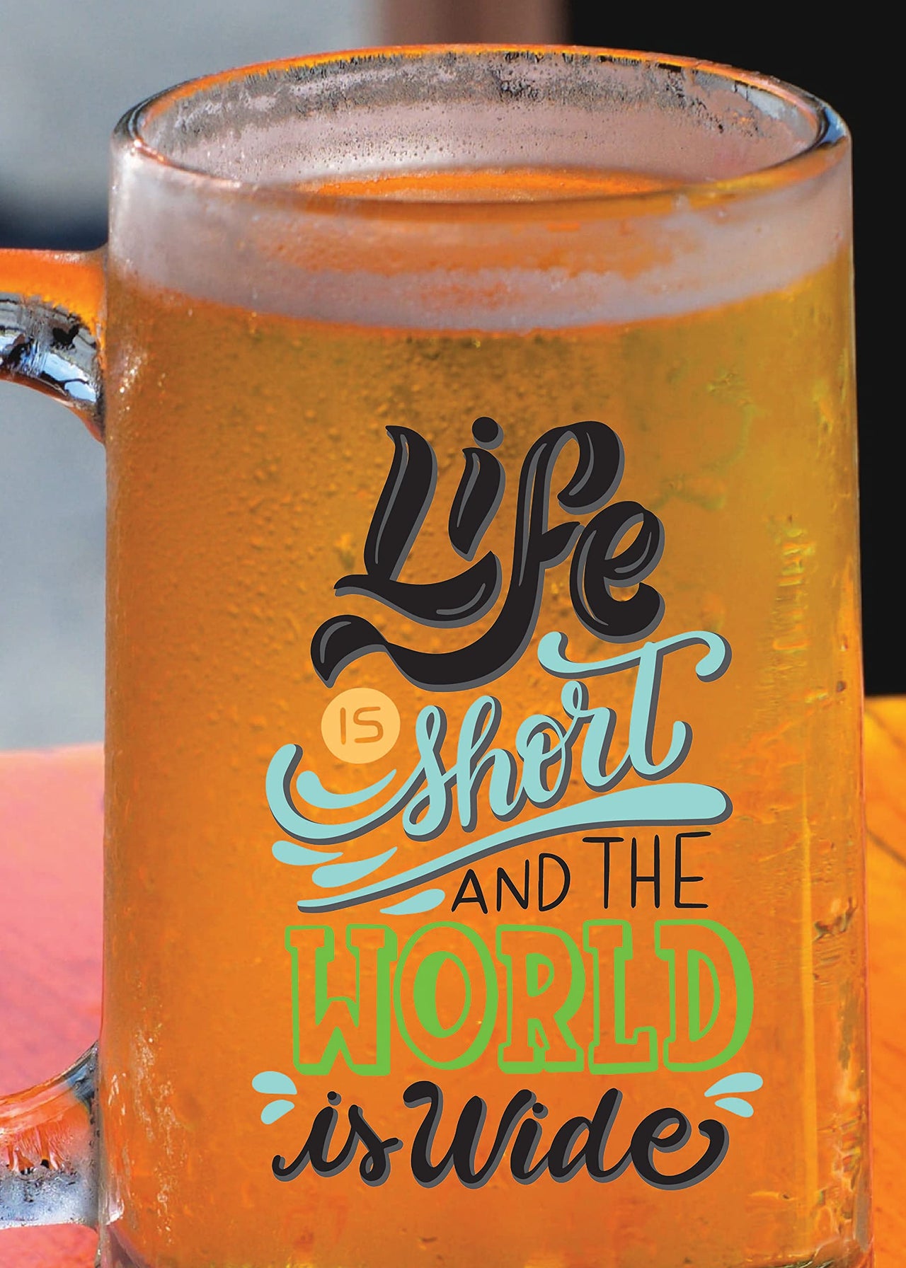 Life is Short -Beer Mug -1Piece, Clear, 500 ml - Transparent Glass Beer Mug - Printed Beer Mug with Handle