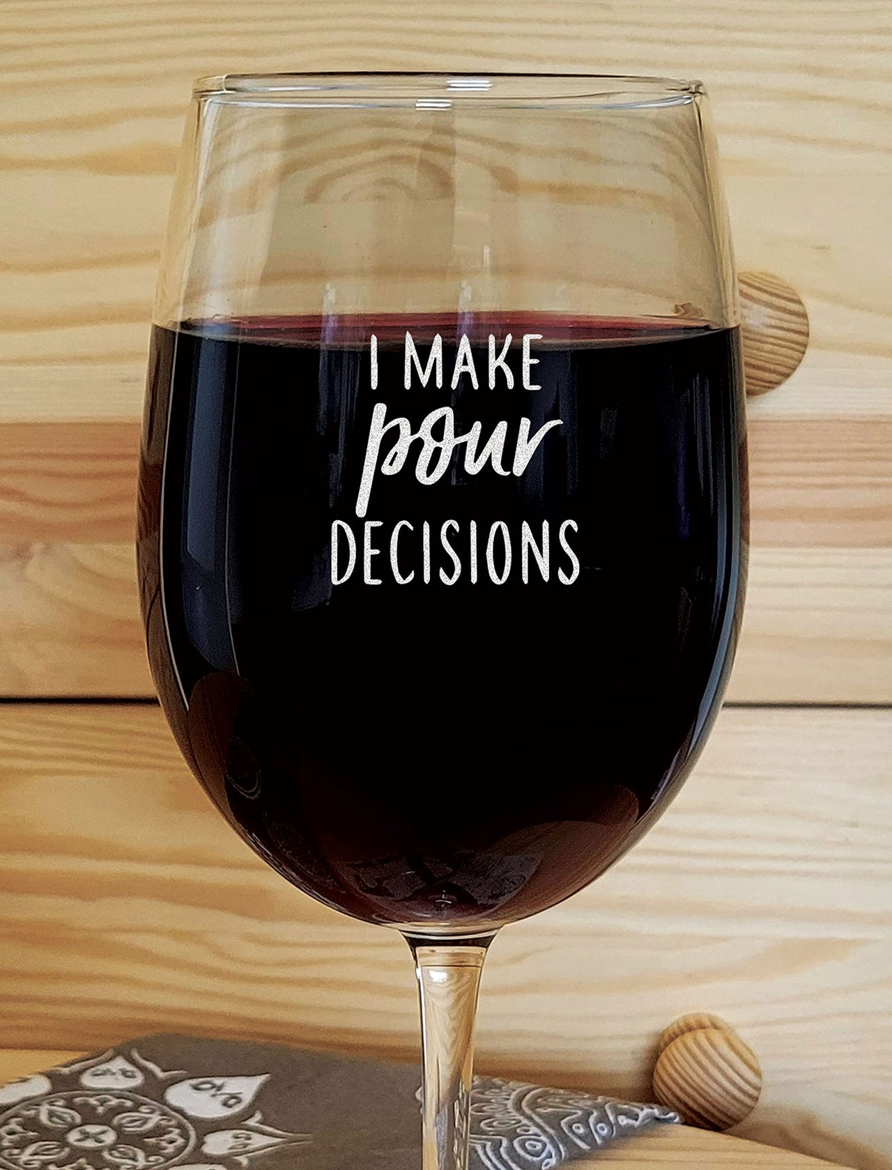 the pink magnet I Make Pour Decisions - Engraved Wine Glass