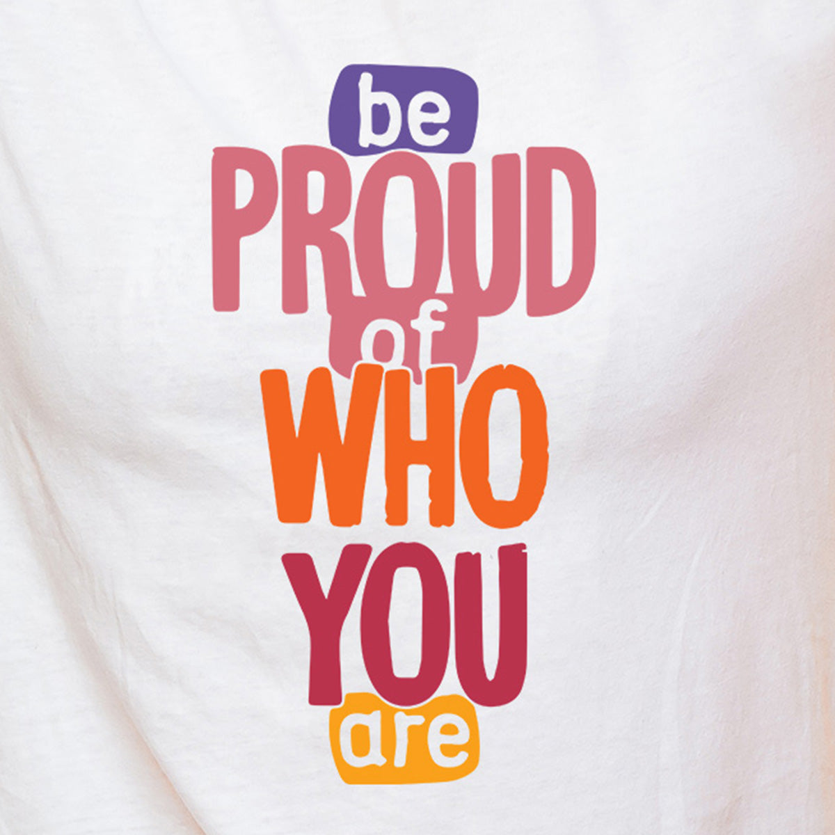 Be Proud Of Who You Are - Printed Cotton T- Shirt - White